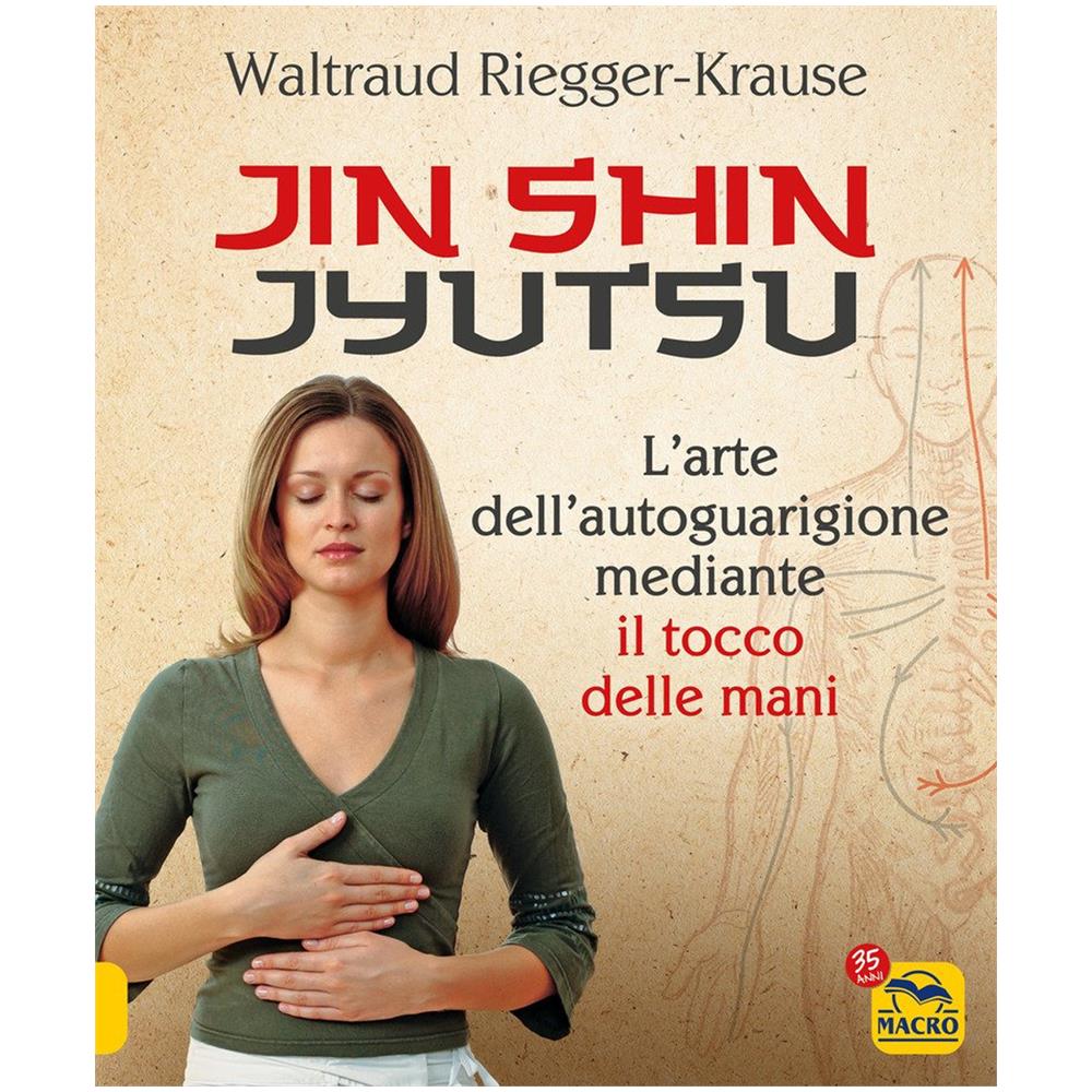 Waltraud Riegger-Krause - Jin Shin Jyutsu. L'arte dell'autoguarigione mediante il tocco delle mani - Foto 1