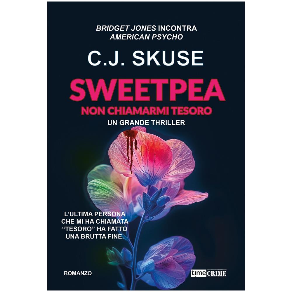 C. J. Skuse - Sweetpea. Non chiamarmi tesoro - Foto 1