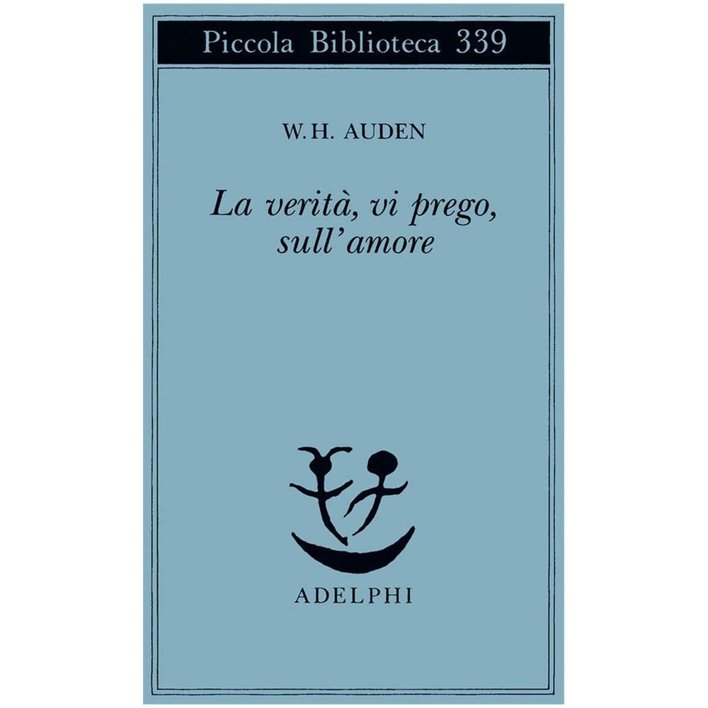 Wystan Hugh Auden - La verità, vi prego, sull'amore - Foto 1