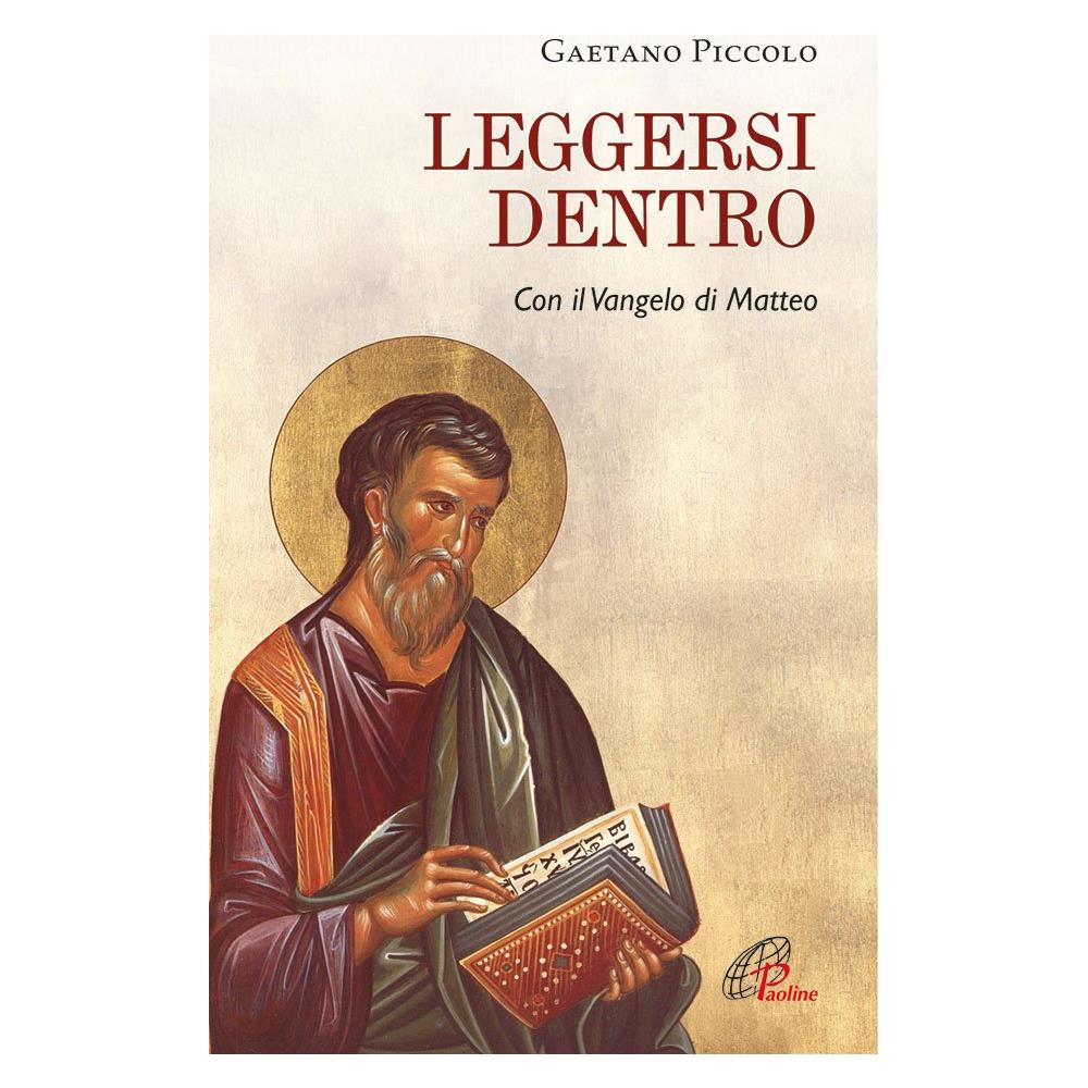 Gaetano Piccolo - Leggersi dentro. Con il Vangelo di Matteo - Foto 1