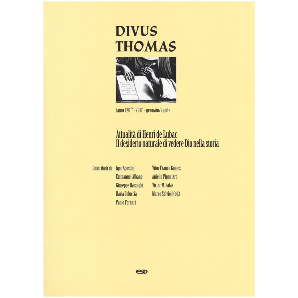 Divus Thomas (2017). Vol. 1: Attualità di Henry de Lubac. Il desiderio naturale di vedere Dio nella storia - Foto 1