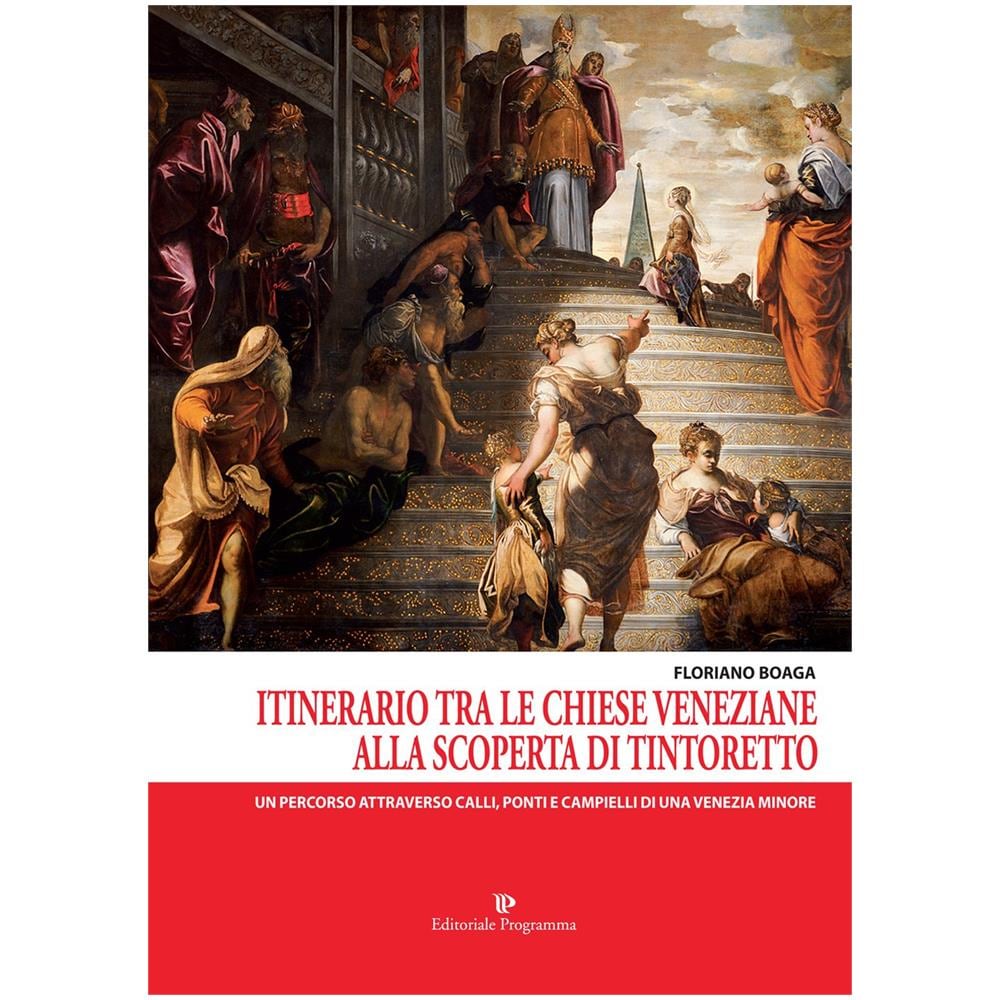 Floriano Boaga - Itinerario tra le chiese veneziane. Alla scoperta di Tintoretto - Foto 1
