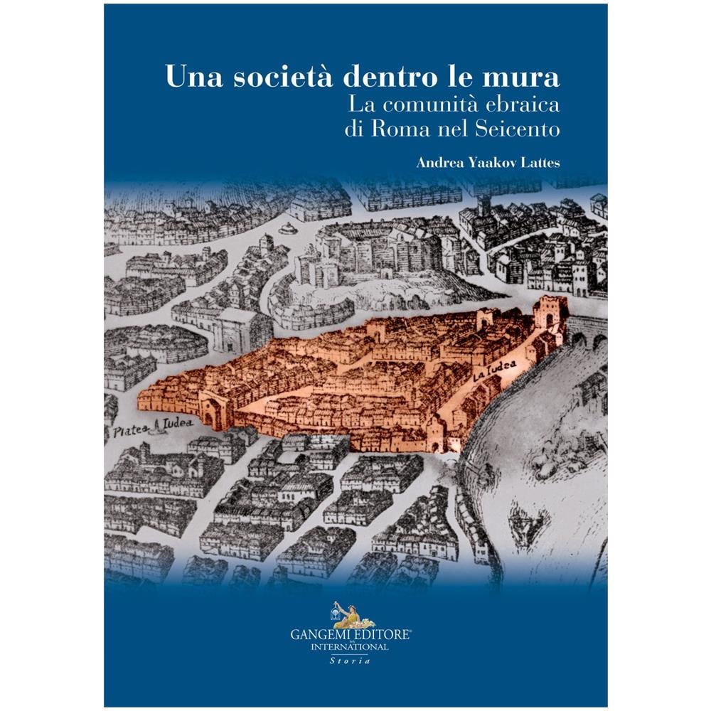 La società dentro le mura. La comunità ebraica di Roma nel Seicento - Foto 1