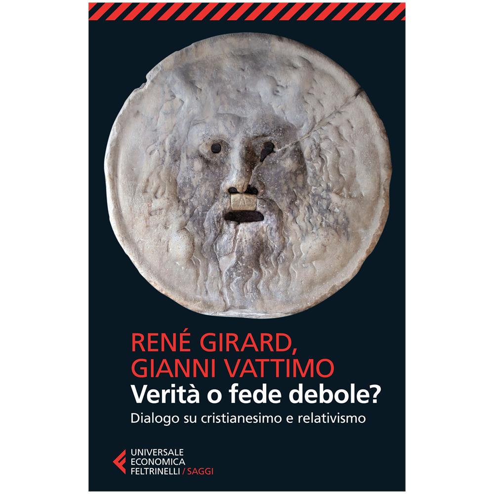 René Girard - Verità o fede debole? Dialogo su cristianesimo e relativismo - Foto 2