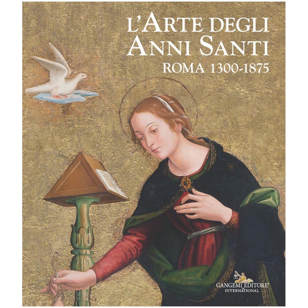 Rino Fisichella - L'arte degli Anni Santi. Roma 1300-1875 - Foto 1