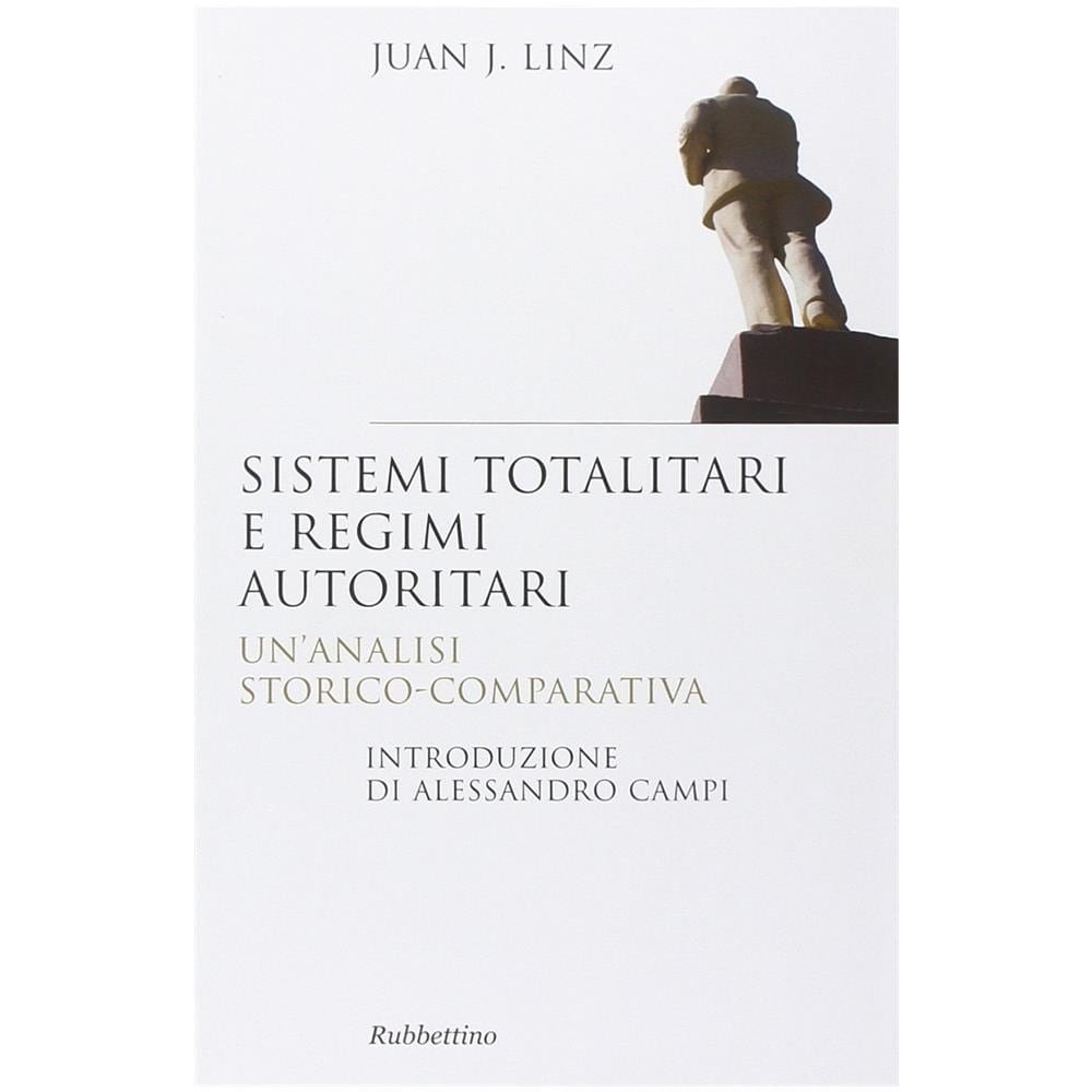 Juan J. Linz - Sistemi totalitari e regimi autoritari. Un'analisi storico-comparativa - Foto 3