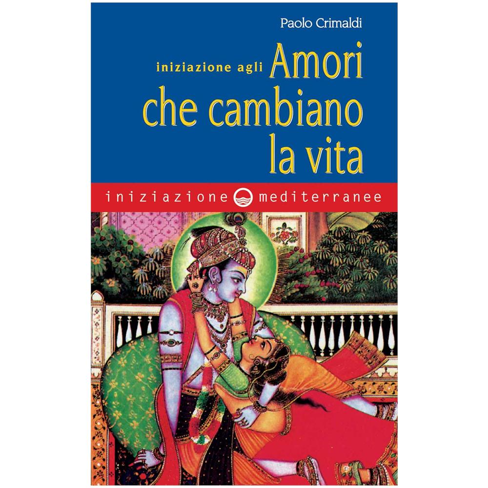 Paolo Crimaldi - Iniziazione agli amori che cambiano la vita - Foto 3