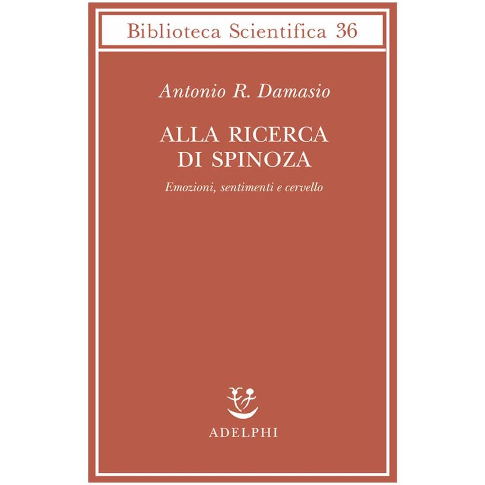 Antonio R. Damasio - Alla ricerca di Spinoza. Emozioni, sentimenti e cervello - Foto 2