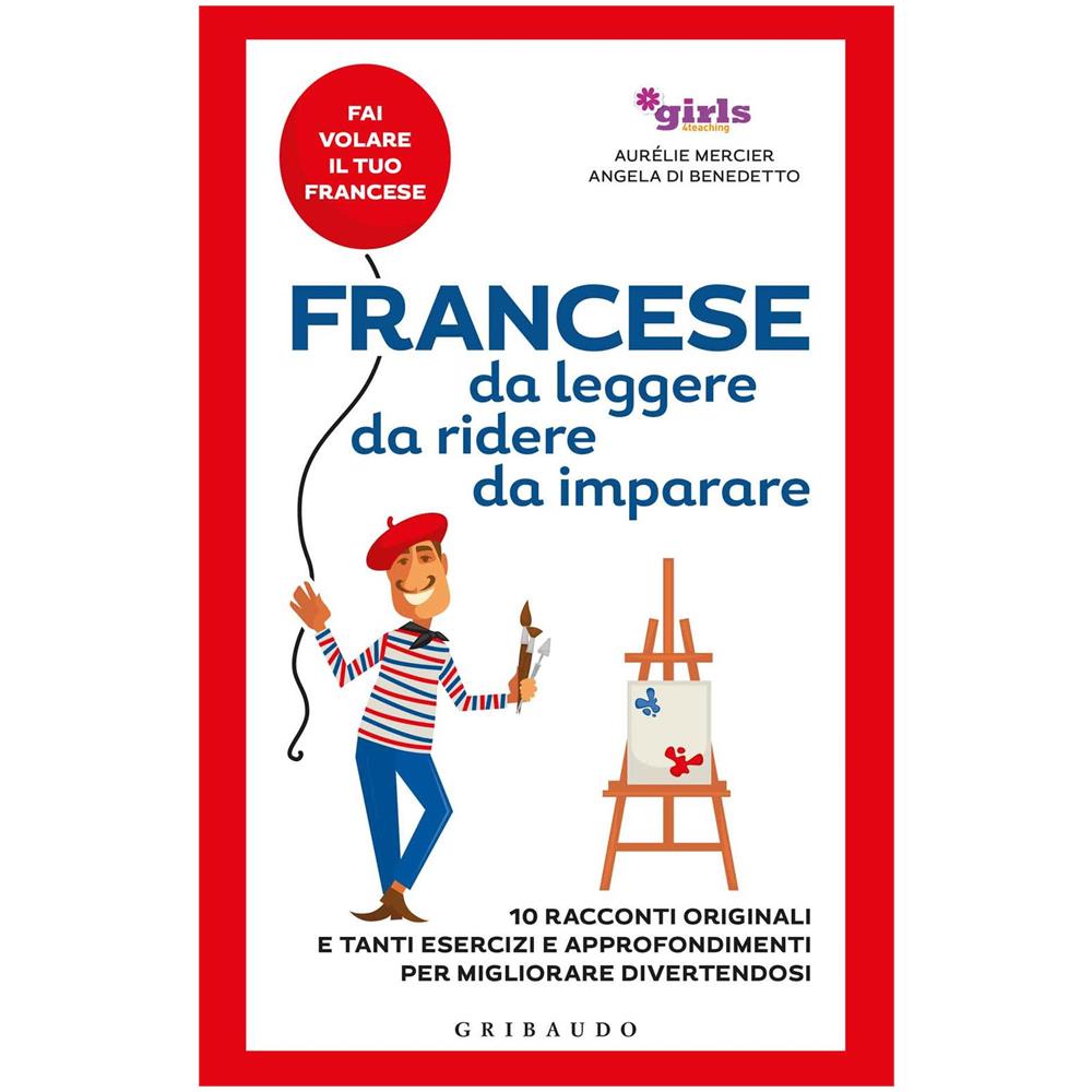 Aurélie Mercier - Francese da leggere, da ridere, da imparare. 10 racconti originali e tanti esercizi e approfondimenti per migliorare divertendosi. Girls4teaching - Foto 1