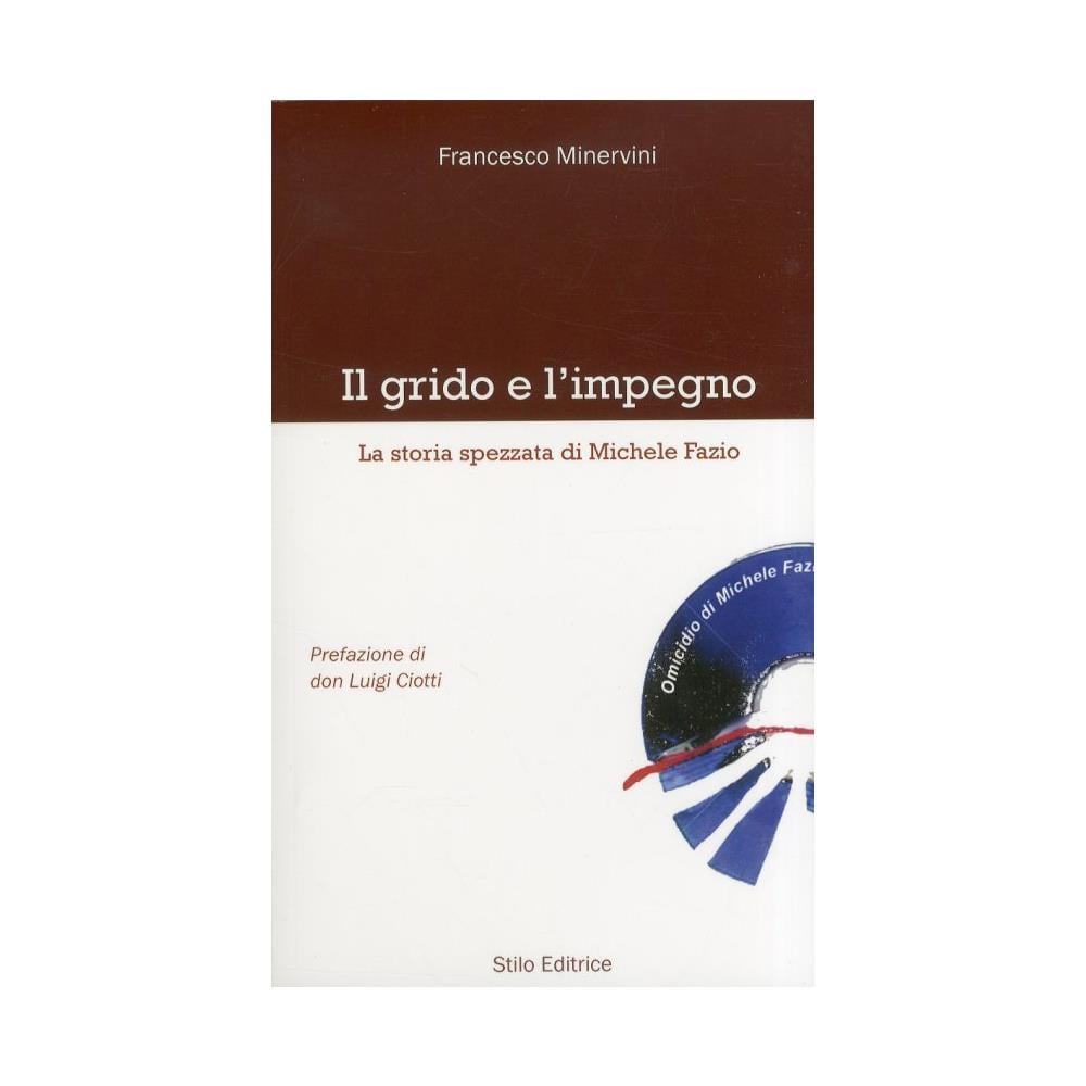 Francesco Minervini - Il grido e l'impegno. La storia spezzata di Michele Fazio - Foto 2