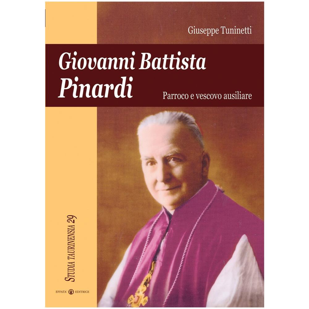 Giuseppe Tuninetti - Giovanni Battista Pinardi. Parroco e vescovo ausiliare - Foto 1