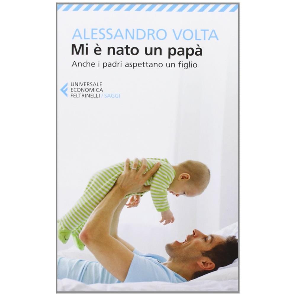 Alessandro Volta - Mi è nato un papà. Anche i padri aspettano un figlio - Foto 1
