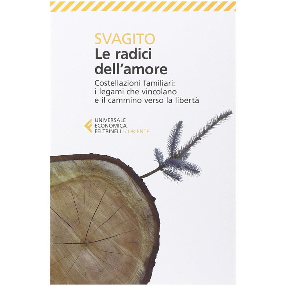 Svagito Liebermeister - Le radici dell'amore. Costellazioni familiari: i legami che vincolano e il cammino verso la libertà - Foto 2