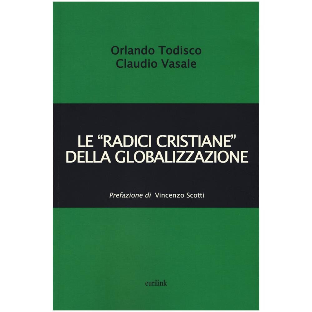 Orlando Todisco - Le «radici cristiane» della globalizzazione - Foto 1
