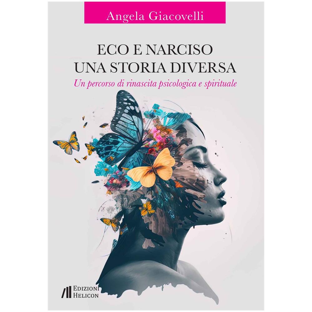 Angela Giacovelli - Eco e Narciso. Una storia diversa. Un percorso di rinascita psicologica e spirituale - Foto 1