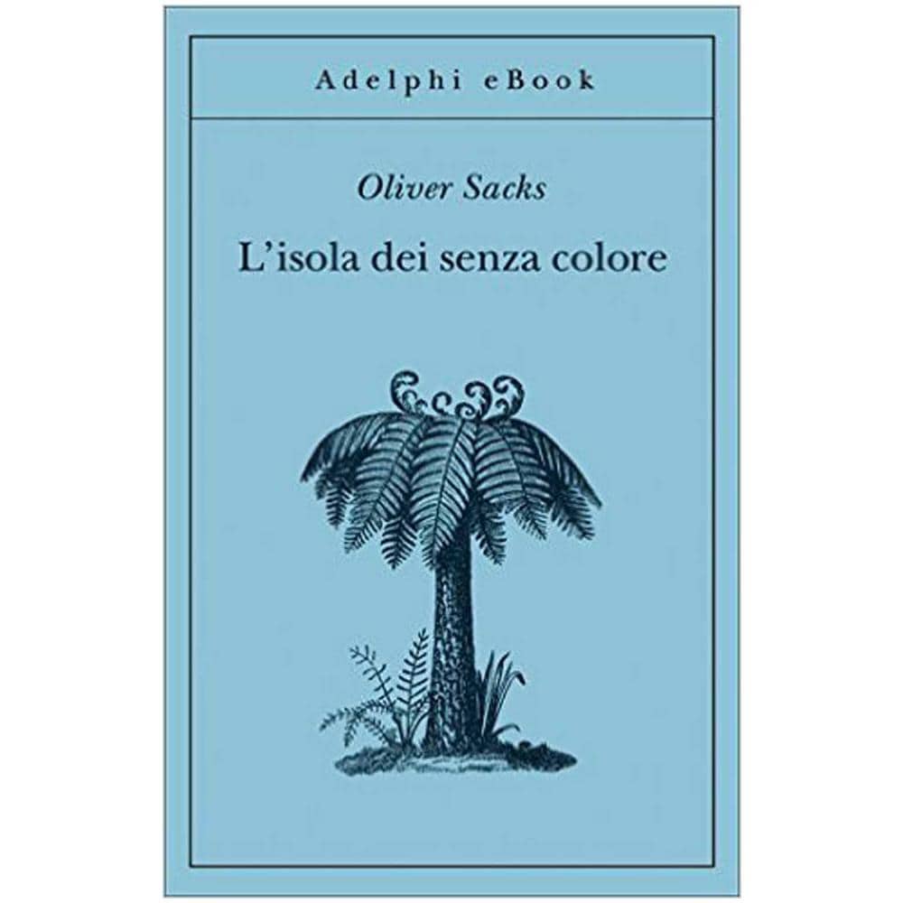 Oliver Sacks - L'isola dei senza colore-L'isola delle cicadine - Foto 2