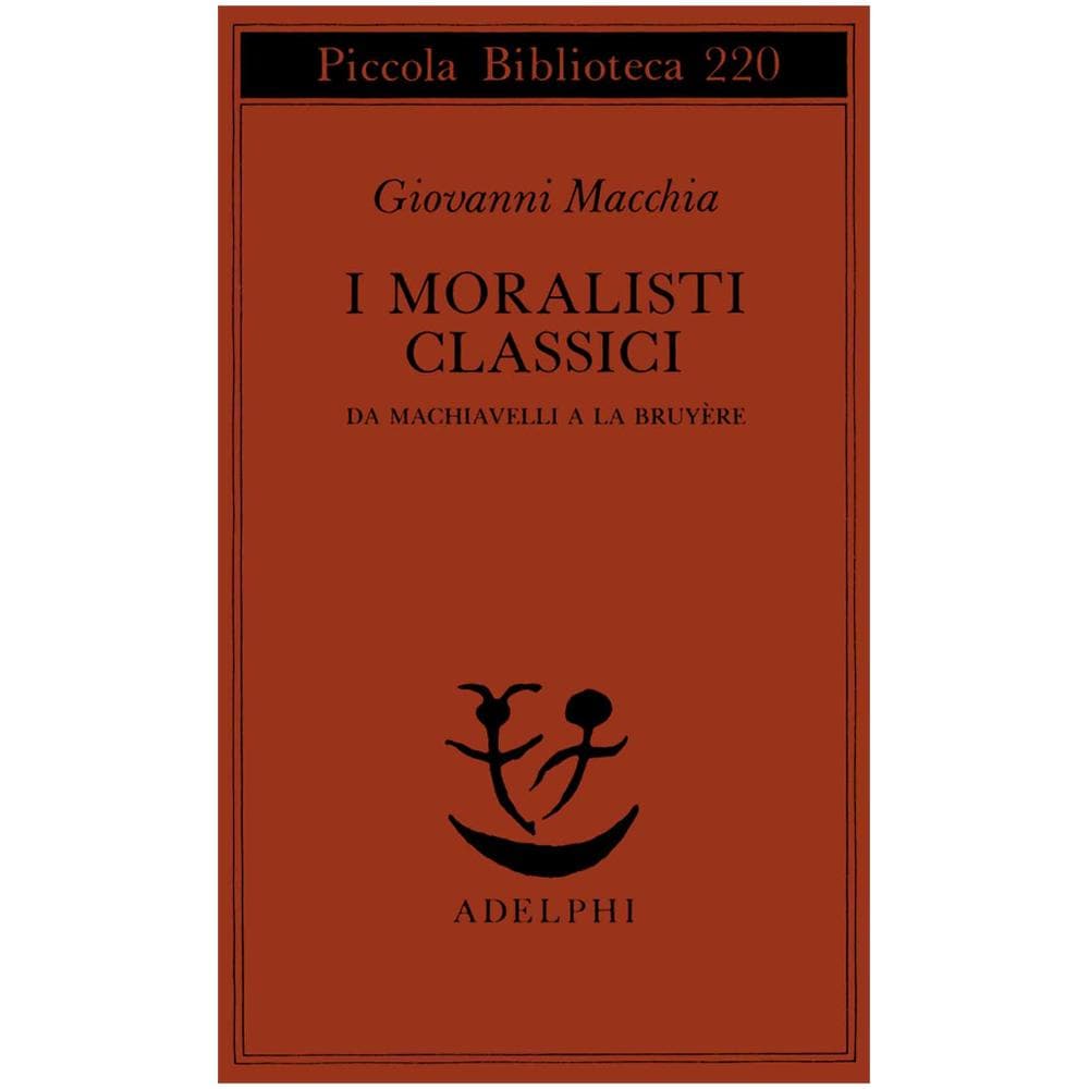 Giovanni Macchia - I moralisti classici. Da Machiavelli a La Bruyère - Foto 1