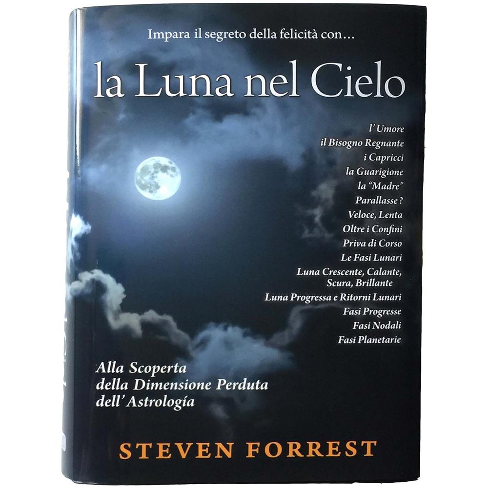 Steven Forrest - La Luna nel Cielo. Alla scoperta della dimensione perduta dell'astrologia - Foto 1