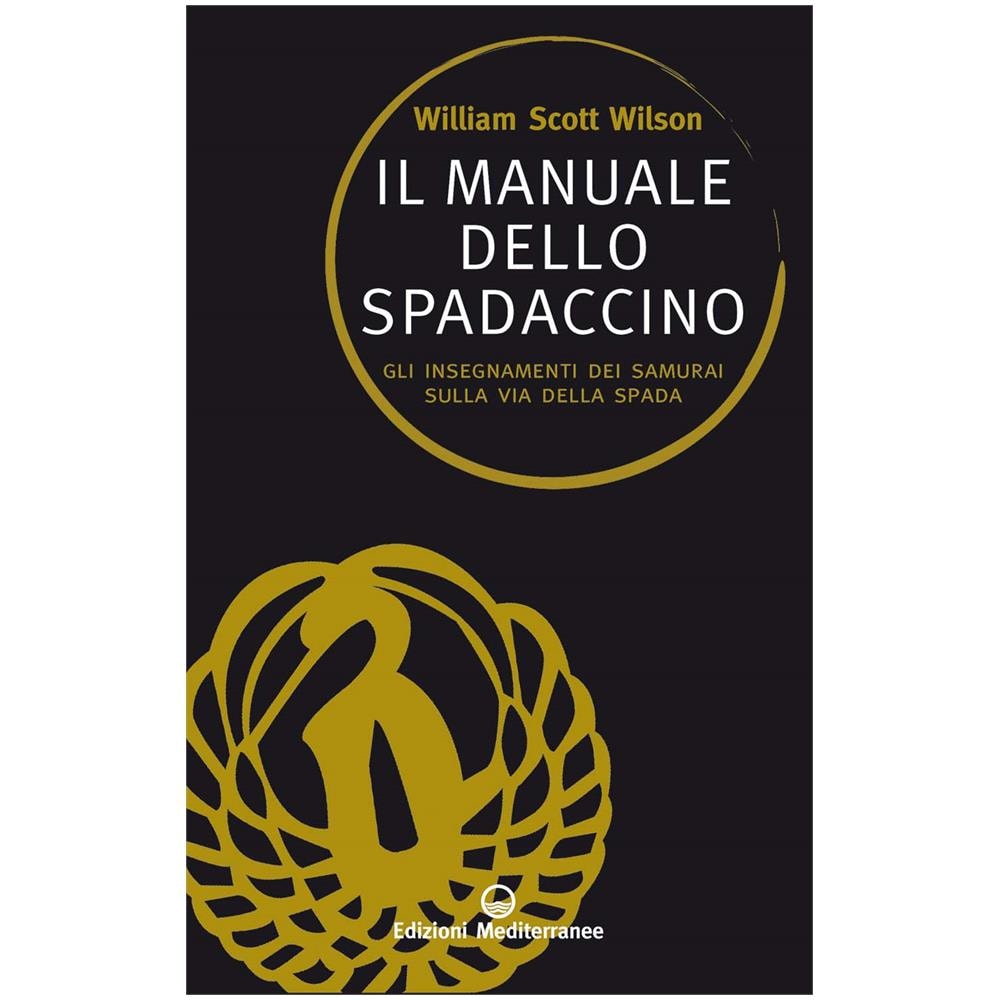 William Scott Wilson - Il manuale dello spadaccino. Gli insegnamenti dei samurai sulla Via della spada - Foto 1