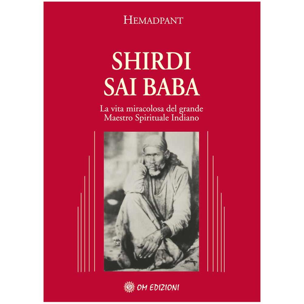 Hemadpant - Shirdi Sai Baba. La Vita Miracolosa Del Grande Maestro Spirituale Indiano - Foto 1