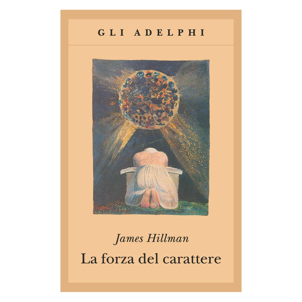 James Hillman - La forza del carattere. La vita che dura - Foto 2