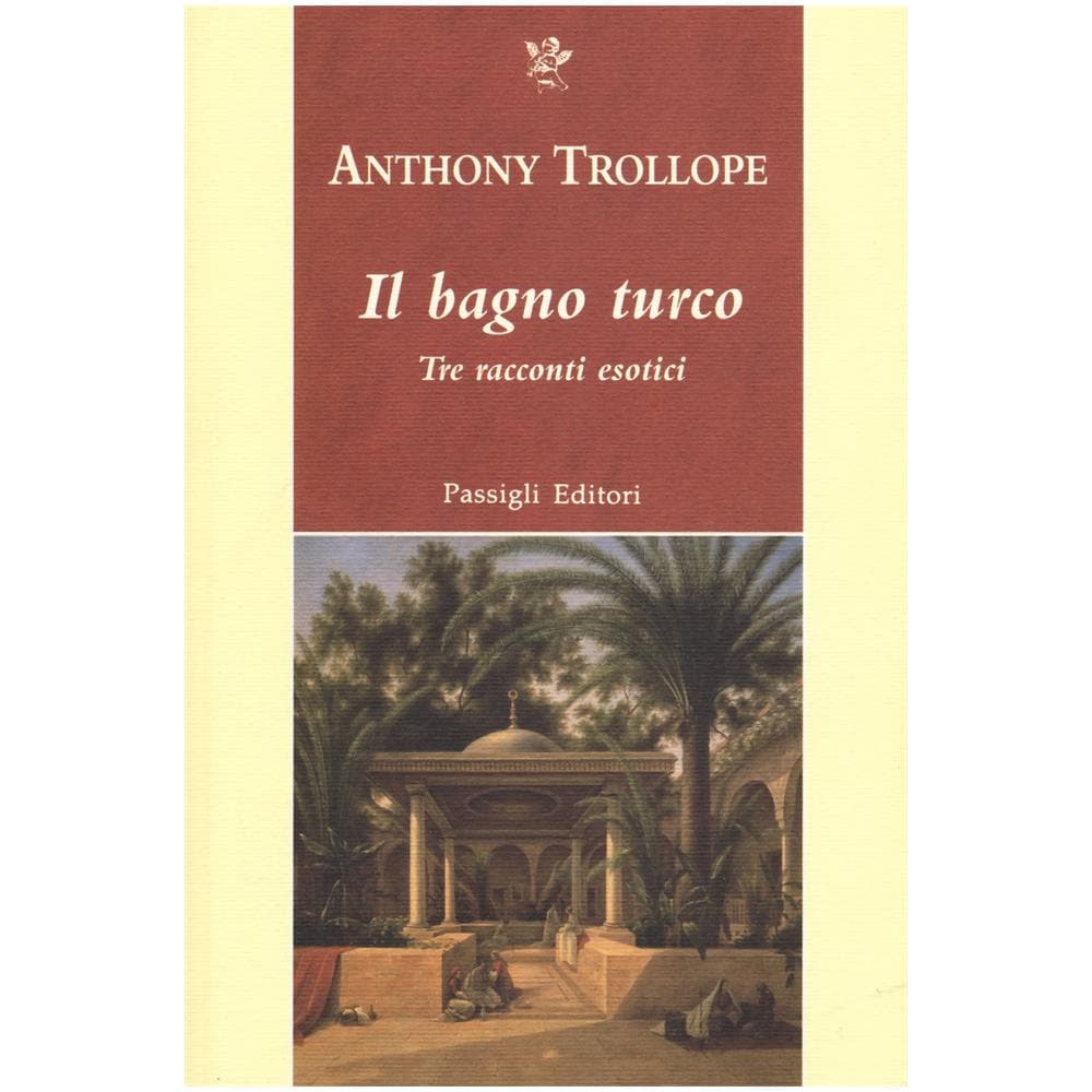 Anthony Trollope - Il bagno turco. Tre racconti esotici - Foto 1