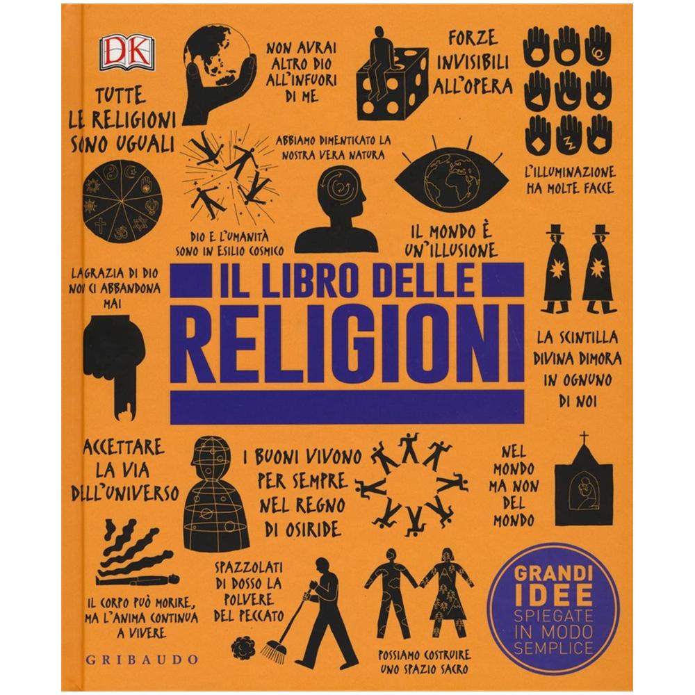GRIBAUDO - Il libro delle religioni. Grandi idee spiegate in modo ... GRIBAUDO - Il libro delle religioni. Grandi idee spiegate in modo ...