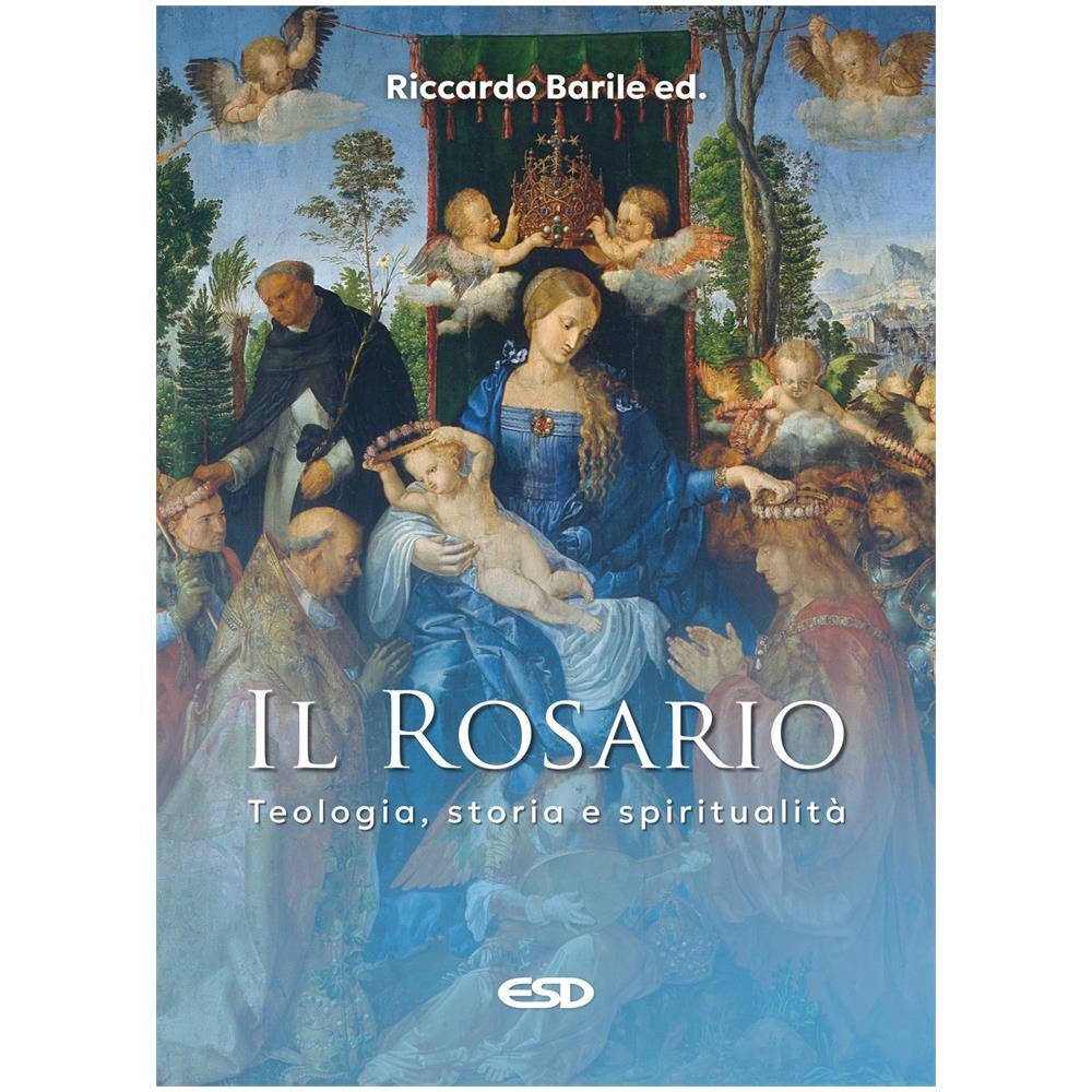 Riccardo Barile - Il Rosario. Teologia, storia e spiritualità - Foto 1