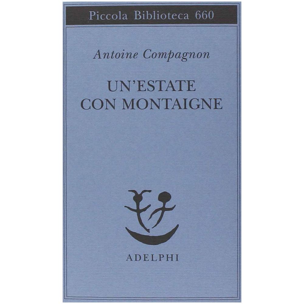 Antoine Compagnon - Un'estate con Montaigne - Foto 2