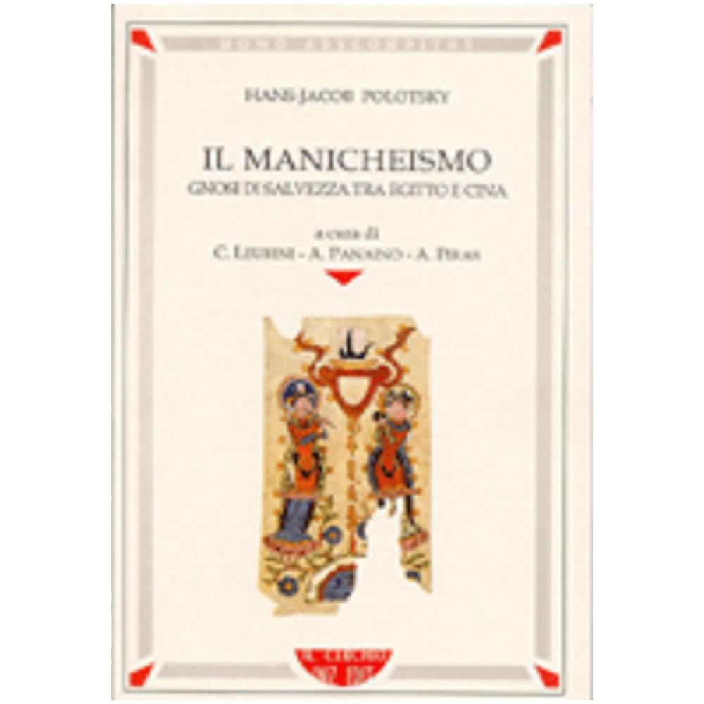 Hans-Jacob Polotsky - Il manicheismo. Gnosi di salvezza tra Egitto e Cina - Foto 1