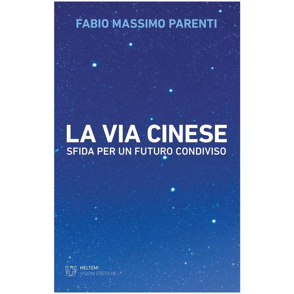 Fabio Massimo Parenti - La via cinese. Sfida per un futuro condiviso - Foto 2