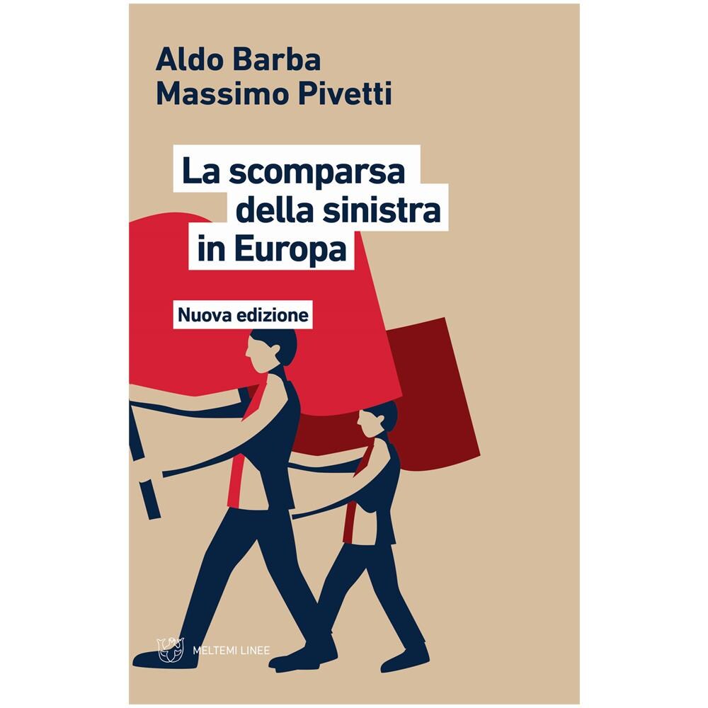Aldo Barba / Massimo Pivetti - La Scomparsa Della Sinistra In Europa - Foto 2