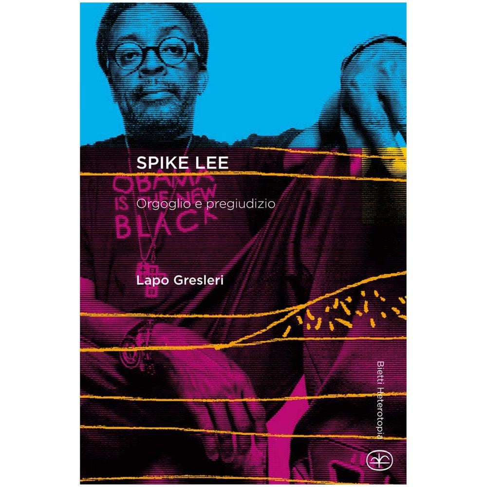 Lapo Gresleri - Spike Lee. Orgoglio E Pregiudizio - Disponibile dal 24/10/2018 - Foto 1