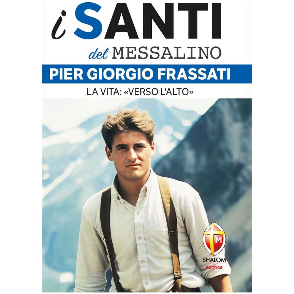 Valerio Lessi - Pier Giorgio Frassati. La vita: «Verso l'alto» - Foto 1