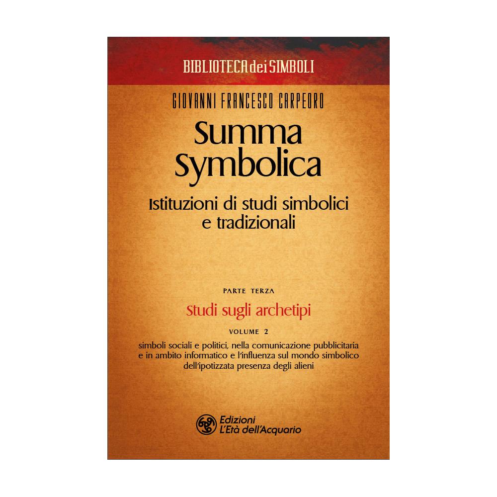 Giovanni Francesco Carpeoro - Summa symbolica. Istituzioni di studi simbolici e tradizionali. Vol. 3/2: La pragmatica dei simboli - Foto 1