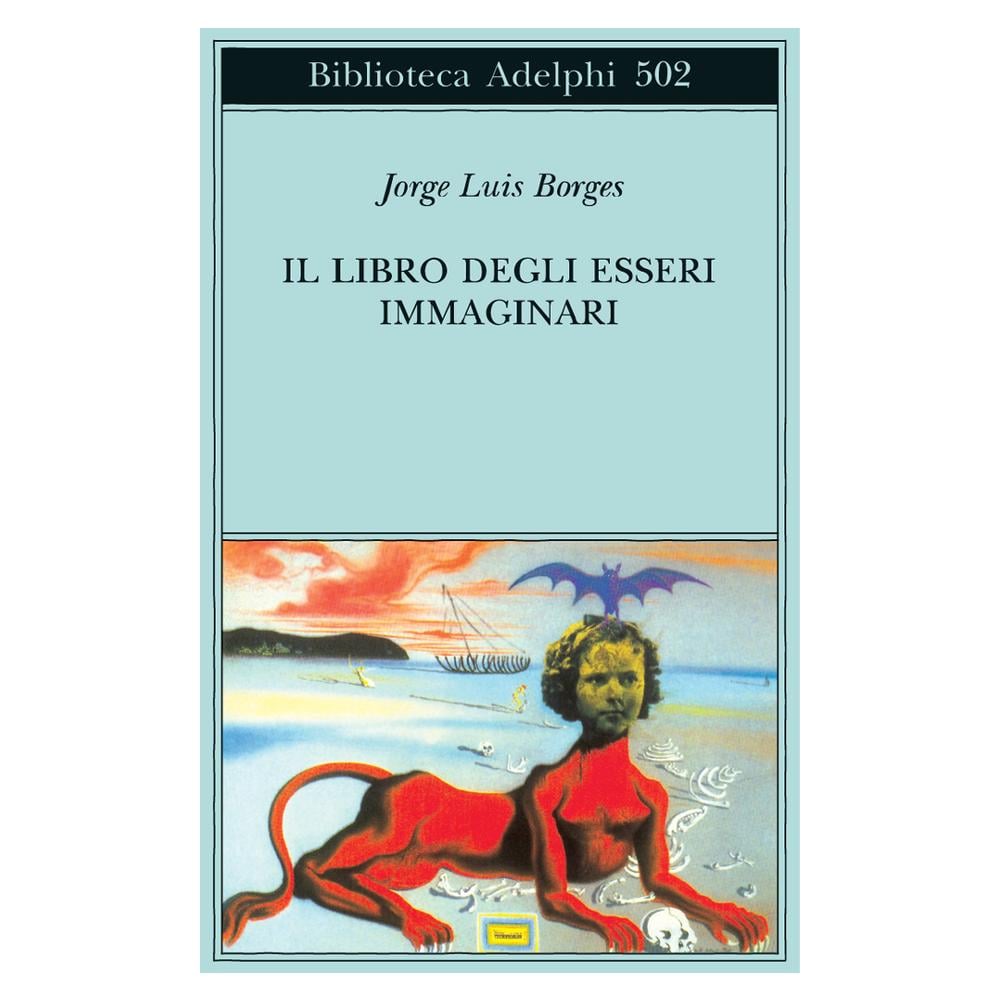Jorge L. Borges - Il libro degli esseri immaginari - Foto 2