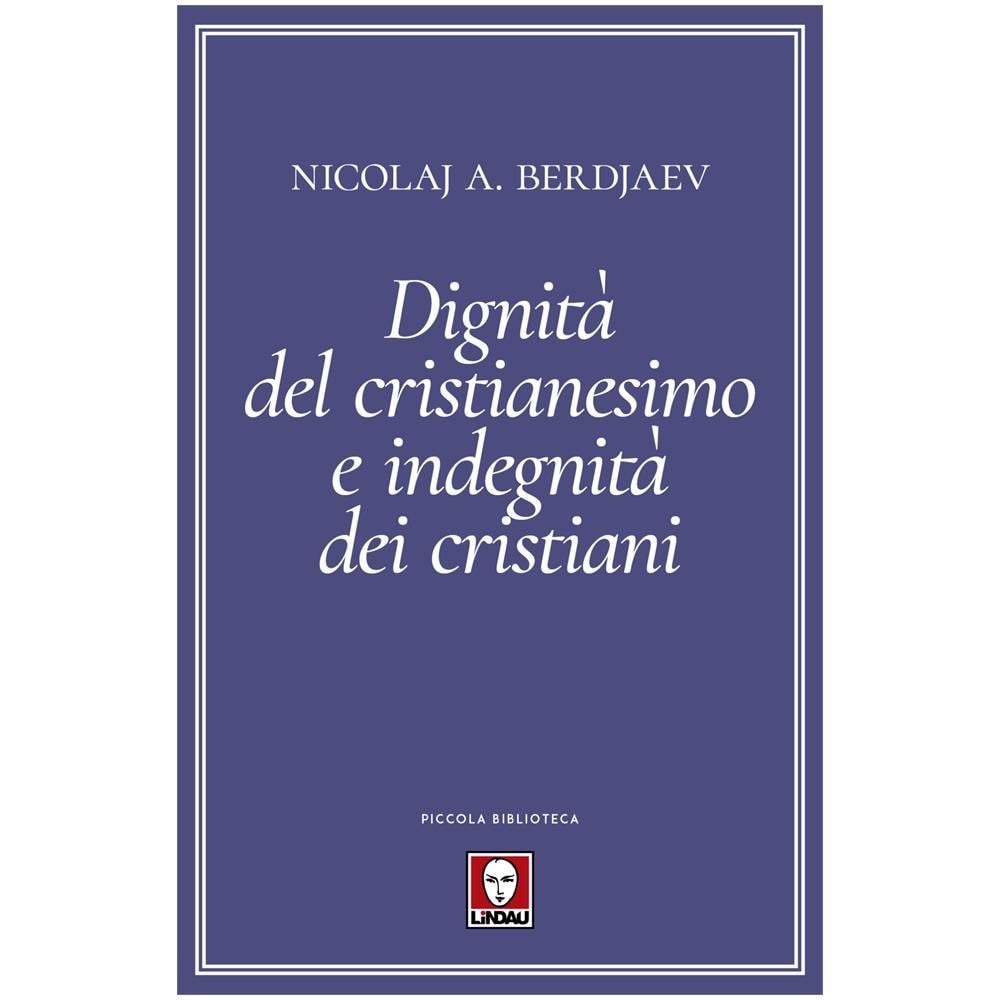 Nikolaj Berdjaev - Dignita Del Cristianesimo O Indegnita Dei Cristiani - Foto 1