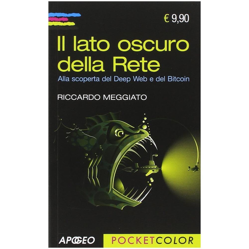 Riccardo Meggiato - Il lato oscuro della rete. Alla scoperta del Deep Web e del Bitcoin - Foto 3