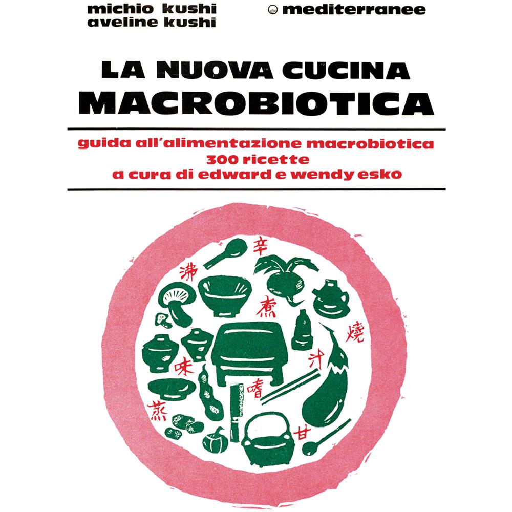 Michio Kushi - La nuova cucina macrobiotica - Foto 2