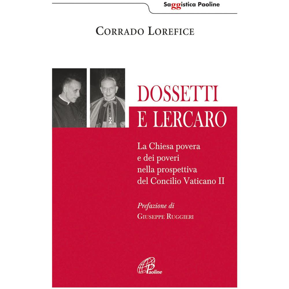 Corrado Lorefice - Dossetti e Lercaro. La Chiesa povera e dei poveri nella prospettiva del Concilio Vaticano II - Foto 2