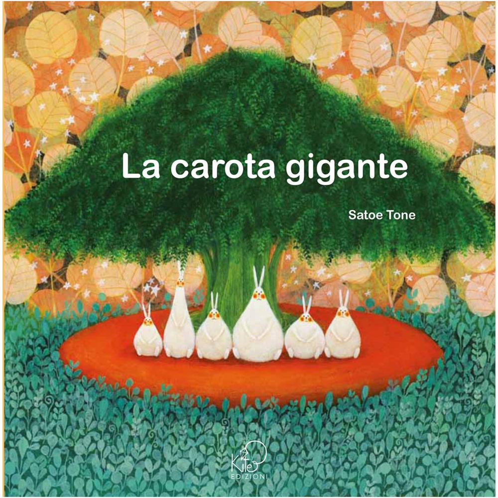Satoe Tone - La carota gigante. Ediz. illustrata - Foto 2