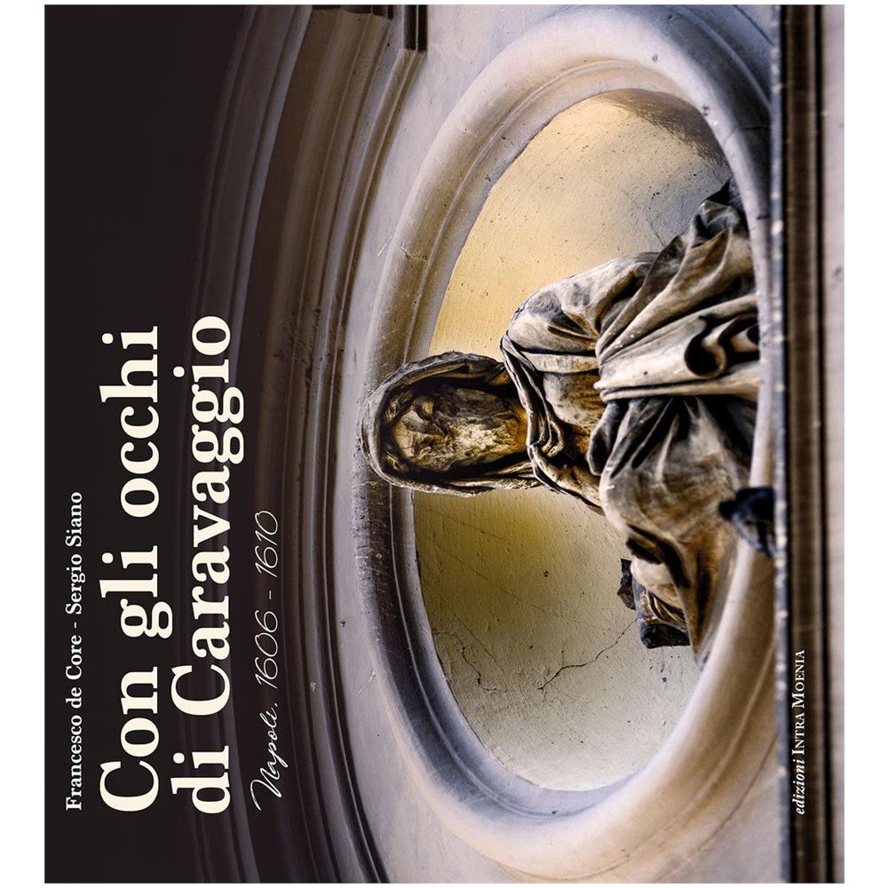Francesco De Core - Sergio Sia - Con Gli Occhi Di Caravaggio  - Foto 1