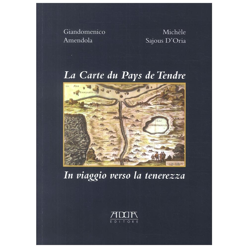 Giandomenico Amendola - La carte du pays de tendre. In viaggio verso la tenerezza - Foto 2