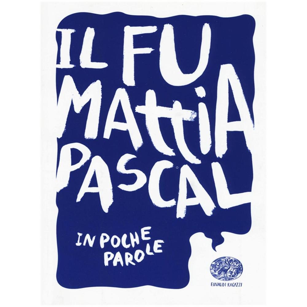 Davide Morosinotto - Il Fu Mattia Pascal. In Poche Parole - Foto 1