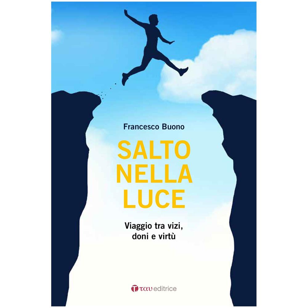 Francesco Buono - Salto Nella Luce. Viaggio Tra Vizi, Doni E Virtu - Foto 1