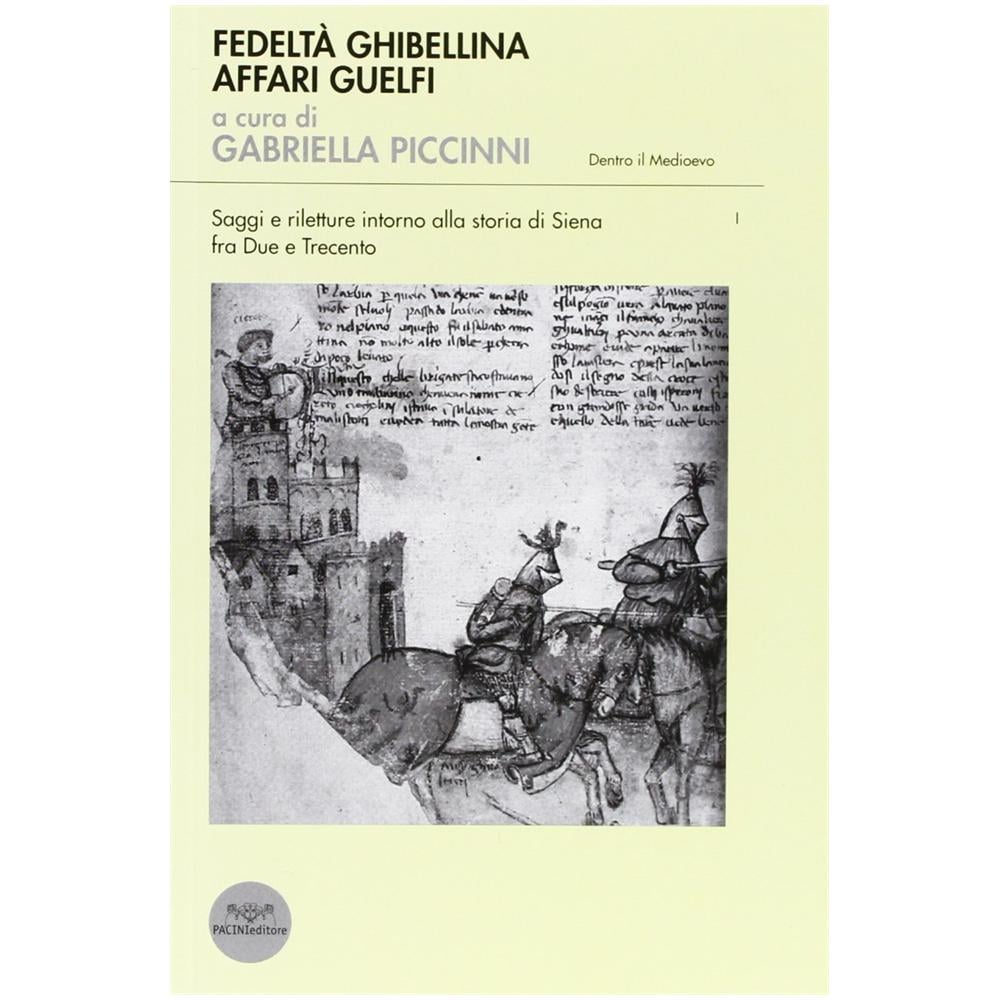 G. Piccinni - Fedeltà ghibellina. Affari guelfi - Foto 1