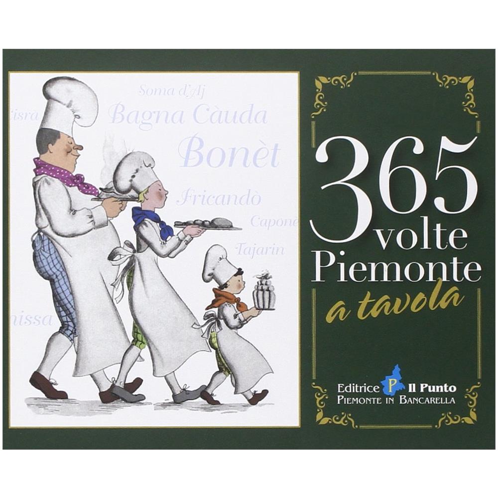 Bruno Gambarotta - Trecentosessantacinque volte Piemonte a tavola - Foto 2