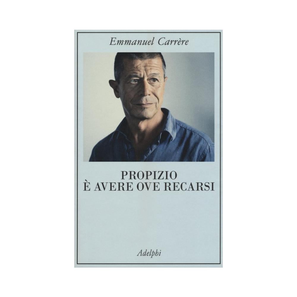 Emmanuel Carrère - Propizio è avere ove recarsi - Foto 1