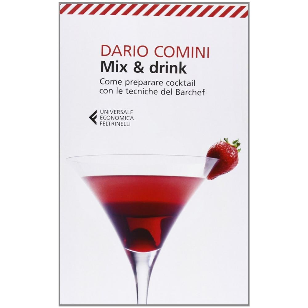 Dario Comini - Mix & Drink. Come Preparare Cocktail Con Le Tecniche Del Barchef - Foto 1