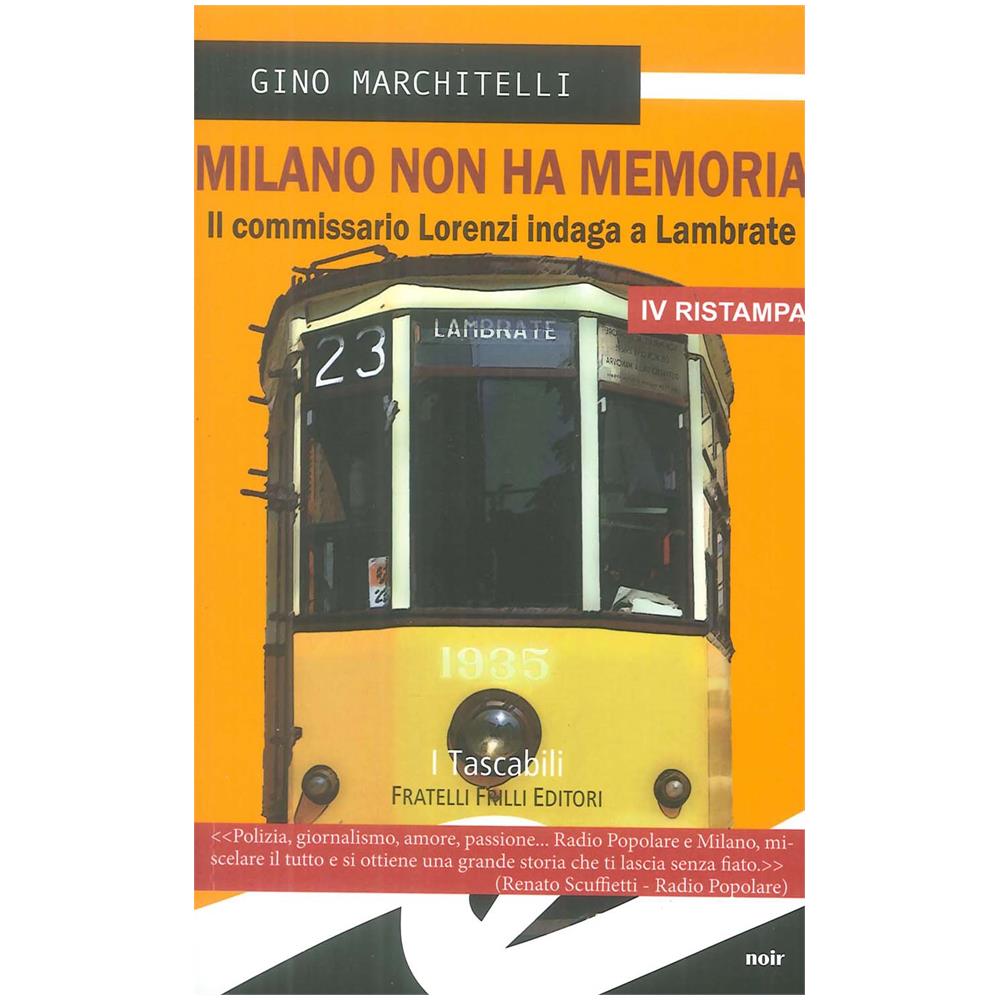 Gino Marchitelli - Milano non ha memoria. Il commissario Lorenzi indaga a Lambrate - Foto 1